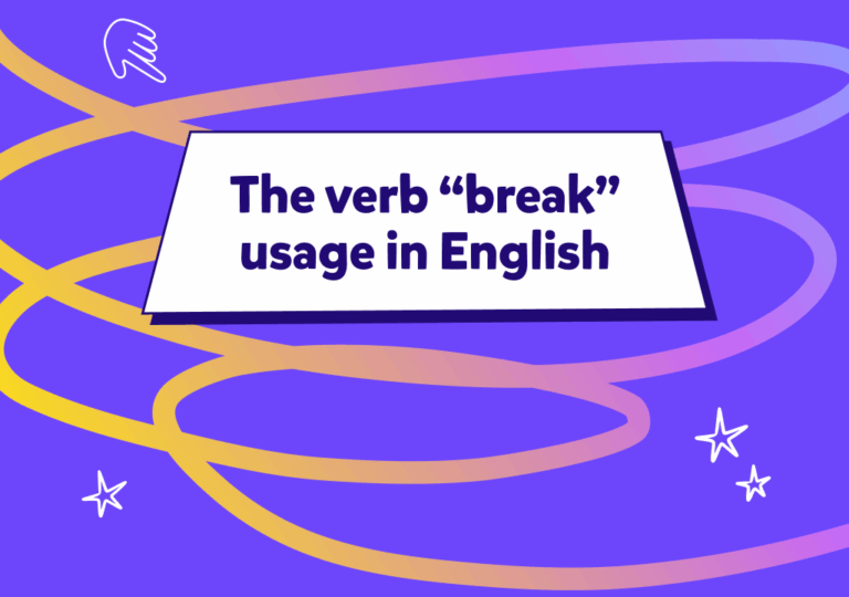 Qué significa, cómo se forma y cuándo se utiliza el verbo «break» en inglés: ¡te lo contamos!
