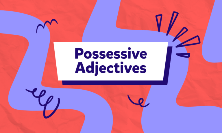 תיאורי בעלות – Possessive Adjectives, איך משתמשים בהם ומתי?