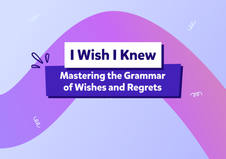 I Wish I Knew | משאלות, חרטה וזמני הדקדוק שמאחוריהן