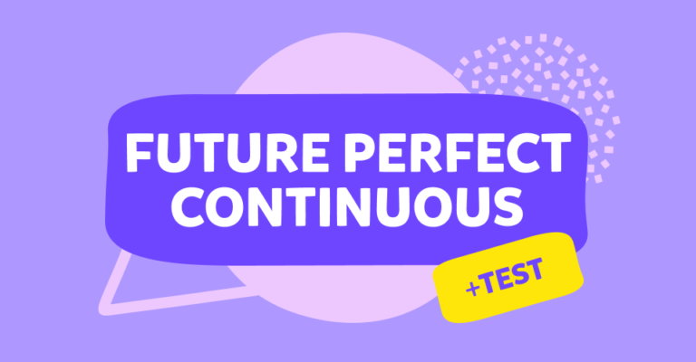 Future Perfect Continuous:Quando si Usa e Come si Forma