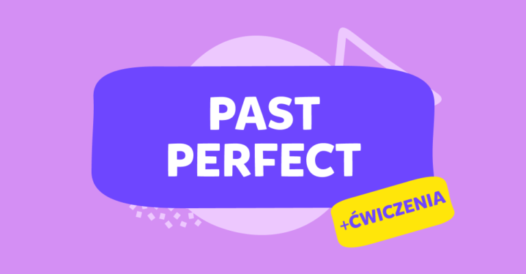 Czas Past Perfect: wszystko, co musisz wiedzieć