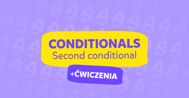 Second Conditional, czyli czym jest 2 tryb warunkowy w języku angielskim?
