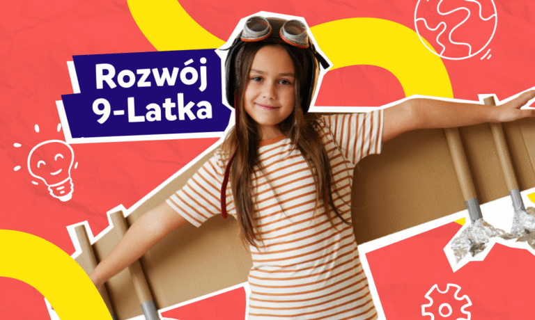Jak wygląda rozwój 9-latka? Rodzicu, musisz to wiedzieć!