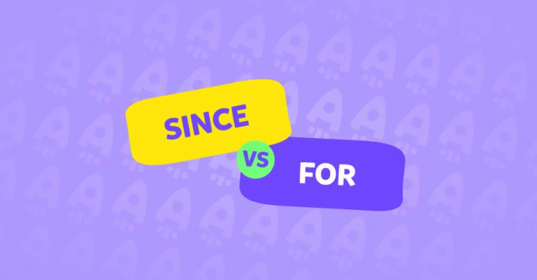 For vs. Since – Care este diferența?