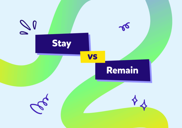 İngilizce “stay” ne demek, “remain” ne demek ve farkları neler, öğrenelim!