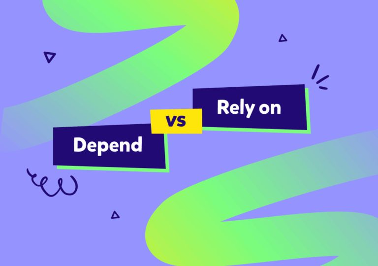 “Depend” ve “rely on” arasındaki fark: Örnekler, kullanım alanları ve quiz!